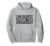 I Am Silently Judging Your Spreadsheet Funny Co-Worker Pullover Hoodie