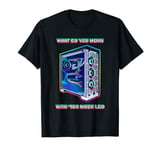 PC Master Race - LED Gaming PC - LED Fans T-Shirt T-Shirt