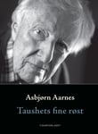 Asbjørn Aarnes - Den fine taushetes røst tekster om poesi og etikk, til 100-årsdagen 20. desember 2023 Bok