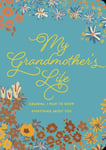 Editors of Chartwell Books - My Grandmother's Life Second Edition Grandma, I Want to Know Everything About You Bok