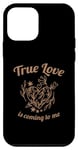 iPhone 12 mini True Love Is Coming To Me Valentine's Day Love Quotes Case