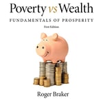 Poverty vs Wealth: Fundamentals of Prosperity