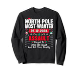 North Pole Most Wanted Forget Deck The Halls not your family Sweatshirt