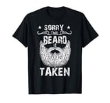 Sorry This Beard is Taken Shirt Valentines Day Gift for Him T-Shirt