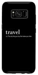 Coque pour Galaxy S8 Traveler Funny - Voyagez, la seule chose que vous achetez