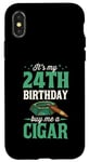 iPhone X/XS It's My 24th Birthday Buy Me A Cigar Themed Birthday Party Case