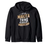 It’s a Makita Thing you wouldn’t understand Personal Name Zip Hoodie
