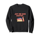 Just One More Chapter Book Librarian Funny Booktok Reader Sweatshirt