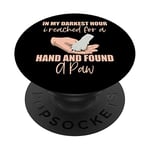In My Darkest Hour, I Reached For A Hand And Found A Paw - PopSockets Swappable PopGrip