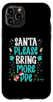 Coque pour iPhone 11 Pro Père Noël, veuillez apporter plus de costumes d'infirmière