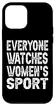 iPhone 12 mini Everyone Watches Women's Sports funny Case