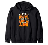 funny It‘s A Beautiful Day to Leave Me Alone,funny Zip Hoodie