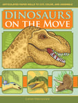 Figures In Motion Diez-Luckie, Cathy Dinosaurs on the Move: Articulated Paper Dolls to Cut, Color, and Assemble, Second Edition