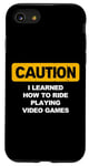 Coque pour iPhone SE (2020) / 7 / 8 Attention, j'ai appris à monter à cheval en jouant à des jeux vidéo (jeu amusant).