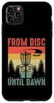 iPhone 11 Pro Max From Disc Until Dawn Disc Golf Frisbee Golfing Golfer Case