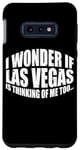 Coque pour Galaxy S10e I Wonder If Las Vegas Is Thinking Of Me Too… ---