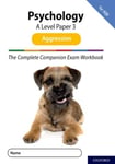 The Complete Companions for AQA Fourth Edition: 16-18: AQA Psychology A Level: Paper 3 Exam Workbook