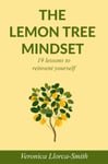 Veronica Llorca-Smith - The Lemon Tree Mindset 19 lessons to reinvent yourself Bok