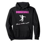 Funny Dodgeball for women throw it like a girl Pullover Hoodie