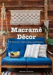 - Macrame Decor: 25 Boho-chic Interior Ideas and Patterns Bok