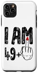 iPhone 11 Pro Max I Am 49 Plus 1 Middle Finger Funny Birthday 50 years old Case