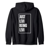 Just Levi Being Levi - Funny First Name Joke Birthday Zip Hoodie