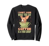 Dog Lover Chihuahua Coffee Is A Food Group Caffeine Sweatshirt