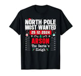 North Pole Most Wanted Arson The Santa's Sleigh Funny Xmas T-Shirt