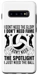 Coque pour Galaxy S10+ I Don't Need The Spotlight I Just Need The Ball – Volleyball