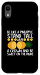 Coque pour iPhone XR Ananas Be like a ananas Tropical Fruit stand up