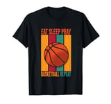 Eat Sleep Pray Basketball Repeat T-Shirt