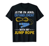 Entanglement With My Jump Rope Funny Jumping Rope Skipping T-Shirt