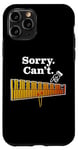 Coque pour iPhone 11 Pro « Désolé, je ne peux pas. Je dois jouer à Marimba » Une blague percussionniste
