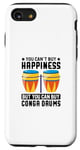 iPhone SE (2020) / 7 / 8 You cant buy happiness but you can buy conga drums Case