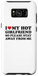 Coque pour Galaxy S8+ I Love My Hot Girlfriend So Please Stay Away From Me