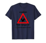 Caution free range VR Oculus quest in use T-Shirt