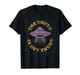 The Truth Is Out There Aliens & UFO's Conspiracy Theories T-Shirt