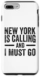 iPhone 7 Plus/8 Plus New York is Calling and I Must Go Funny Home State Vintage Case