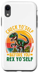 Coque pour iPhone XR Check Yo Self Before You Rex Yo Dinosaure drôle T Rex