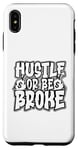 Coque pour iPhone XS Max Hustle Or Be Broke Imprimé Graffiti Décontracté