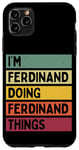 iPhone 11 Pro Max I'm Ferdinand Doing Ferdinand Things Funny Personalized Case
