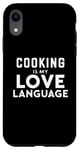 Coque pour iPhone XR Funny Cooking Cooker Chef Cooking Is My Love Language