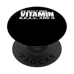 We Really Need Vitamin B,E,A,C, And H --- PopSockets PopGrip Interchangeable