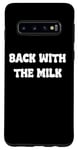 Coque pour Galaxy S10 Came Back With The milk Awesome Fathers Day Dad Tees and bag