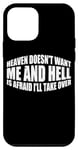 Coque pour iPhone 12 mini Heaven Doesn't Want Me And Hell Is Afraid I'll Take Over ---