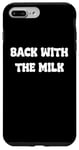 Coque pour iPhone 7 Plus/8 Plus Came Back With The milk Awesome Fathers Day Dad Tees and bag
