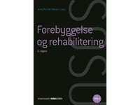 Förebyggande Och Rehabilitering | Bente Søndergaard Henrik Wiben Anja Semke Dora Maria Celinder Anne Pernille Vibholm Mette Hougaard Villadsen Anja Gjerløv Sidse Vinkler Rasmussen Bitten Veibel Salomonsen Anne-Mette Dalgaard Helle Aavild Juhl Heidi