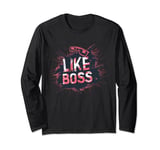 Like a Boss Sunglasses for Man and Woman Long Sleeve T-Shirt