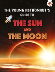 - The Sun and Moon Young Astronaut's Guide To Bok