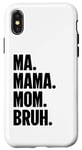 iPhone X/XS Ma Mama Mom Bruh Mothers Day Funny Vintage Mothers Day Case